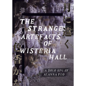 The Strange Artefacts of Wisteria Hall